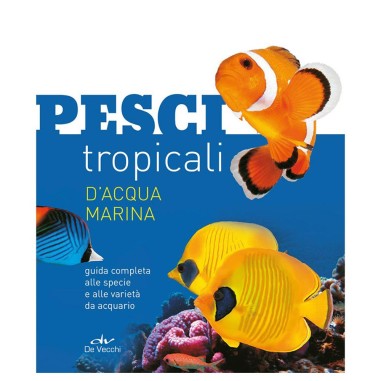 De Vecchi Editore Pesci Tropicali d' acqua Marina